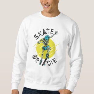 Skate or die Skeleton Skateboarder Sweatshirt