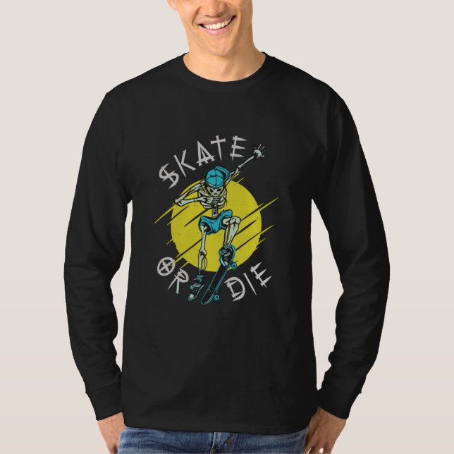 Skate or die Skeleton Skateboarder T-Shirt (Front)
