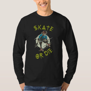 Skate or die Skeleton Skateboarder T-Shirt