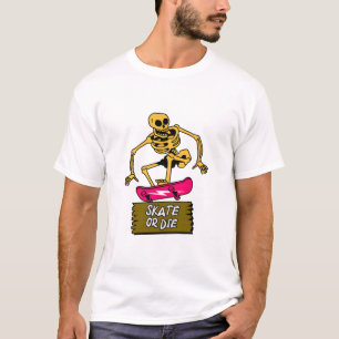 Skate or die T-Shirt