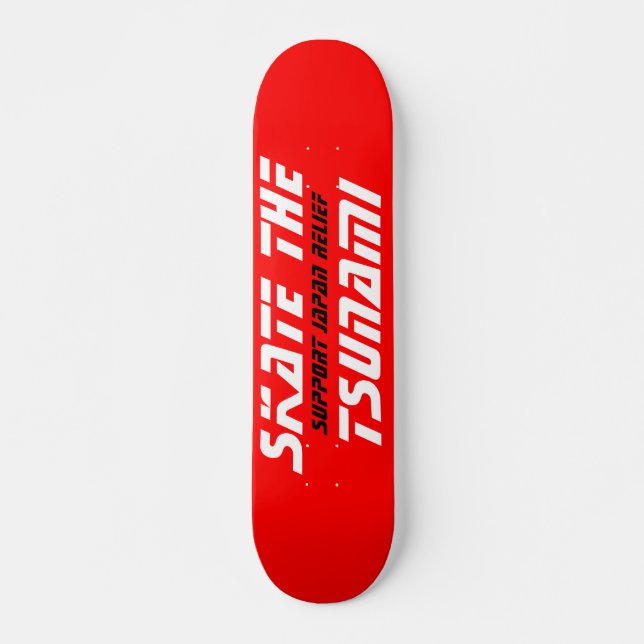 SKATE THE TSUNAMI SUPPORT JAPAN RELIEF SKATEBOARD (Front)