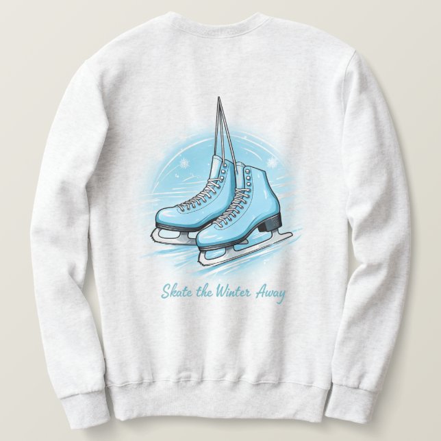 Skate The Winter Away Sweatshirt (Design Back)