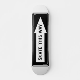 Skate This Way Skateboard