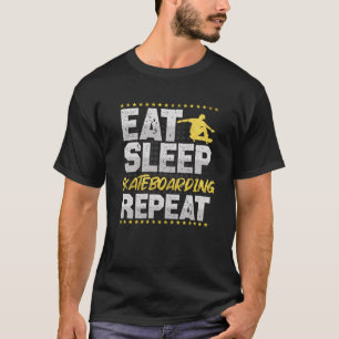 Skateboard Eat Sleep Repeat Skating Hobby Skateboa T-Shirt