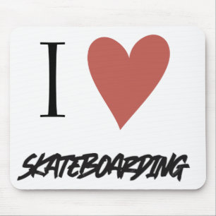 Skateboard I love skateboarding   Mouse Pad