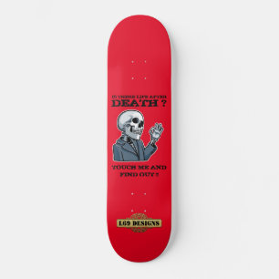 skateboard "IS THERE LIFE AFTER DEATH ?"