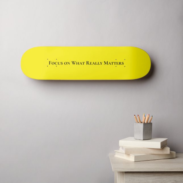 Skateboard Positive Focus on What Really Matters  (Wall Art (Horz))