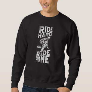Skateboard Ride Hard Or Ride Home Vintage Sweatshirt