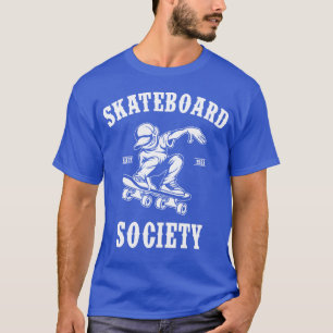 Skateboard Society Skate Sport gift girl T-Shirt