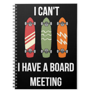 Skateboarder I Have A Board Meeting Notebook