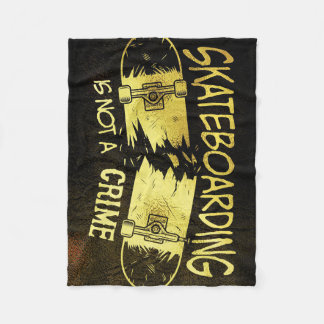 Skateboarder Skateboarding Is Not A Crime Fleece Blanket