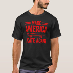 Skateboarding Boys Girls Funny Make America Skate T-Shirt