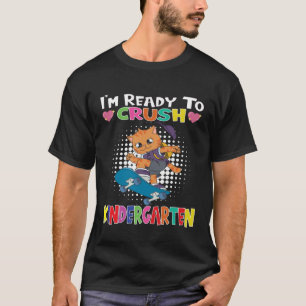 Skateboarding Cat I m Ready To Crush Kindergarten T-Shirt