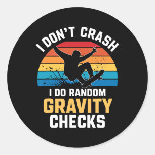 Skateboarding Gravity Check Funny Skater Gift Mens Classic Round Sticker