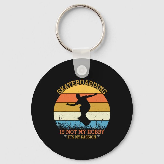 Skateboarding Is Not My Hob  Key Ring (Front)