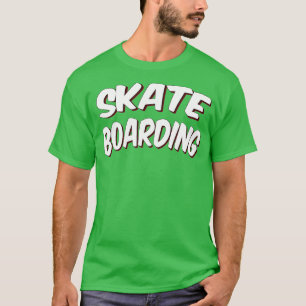 Skateboarding Skate Boarding Skateboard 1 T-Shirt