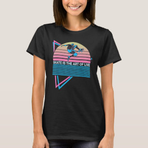Skateboarding Skating Skater Retro Skate Is The Ar T-Shirt