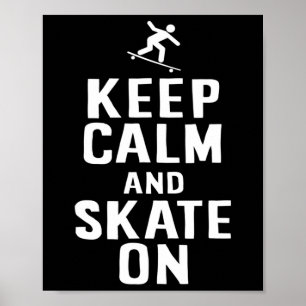 Skater Design Keep Calm And Skate On Poster