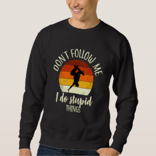 Skater Does Stupid Things Skater Saying Skater Ska Sweatshirt