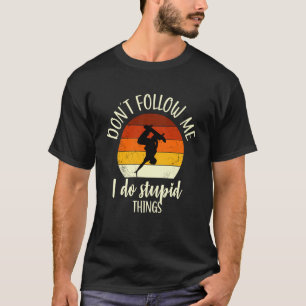Skater Does Stupid Things Skater Saying Skater Ska T-Shirt