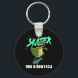 Skater T-rex Dinosaur This Is How I Roll Skateboar Key Ring<br><div class="desc">Skater T-rex Dinosaur This Is How I Roll Skateboarding Skate</div>