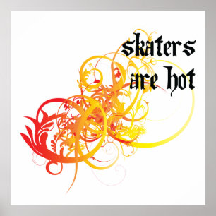 Skaters Are Hot Poster