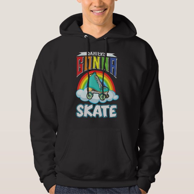 Skaters Gonna Skate  Roller Skate Hoodie (Front)