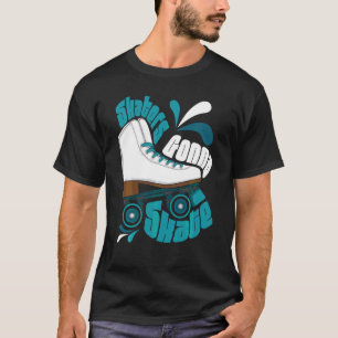 Skaters Gonna Skate Roller Skating Skater Inline S T-Shirt