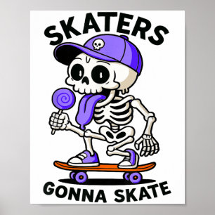 Skaters Gonna Skate, Skateboarding Skeleton Lolli Poster