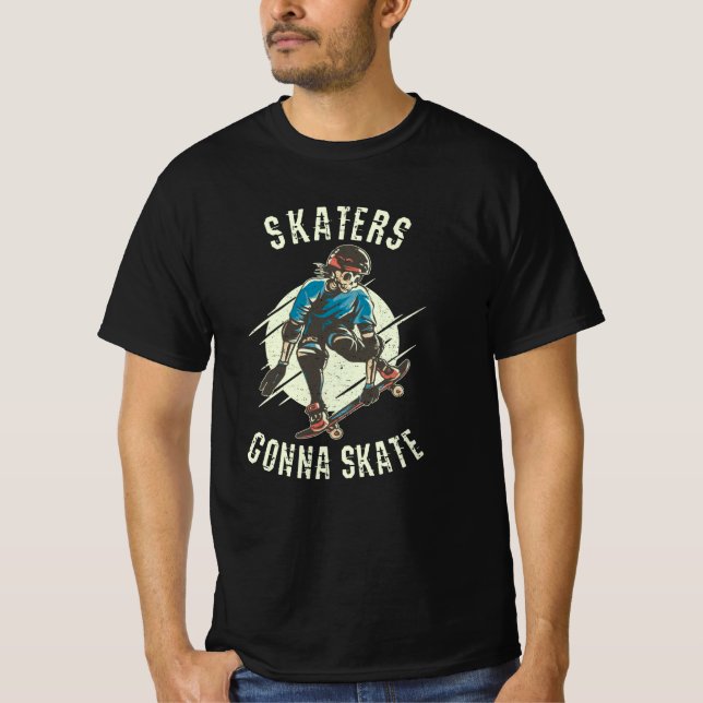 Skaters gonna Skate Skeleton Skateboarder T-Shirt (Front)