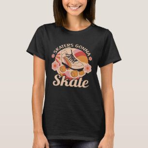 Skaters Gonna Skate  Vintage Roller Skating  1 T-Shirt