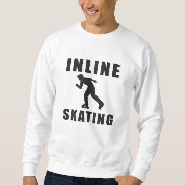 Skates Skater Inline Skating Inliner Funny Gift Sweatshirt (Front)