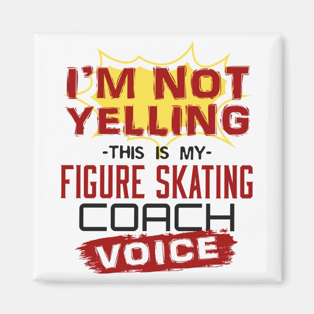 Skating Coach Voice Funny Figure Skater Coach Magnet (Front)
