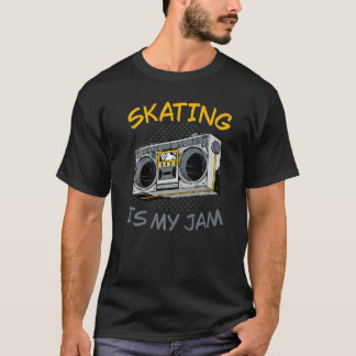 Skating is my Jam Roller Skating   T-Shirt