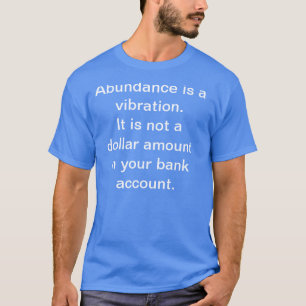 Skeezer Abundance Vibration Bank Account T-Shirt
