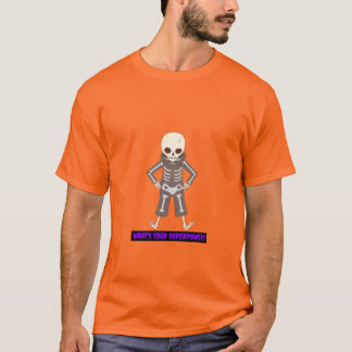 Skeleton asking "What's your superpower?" T-Shirt