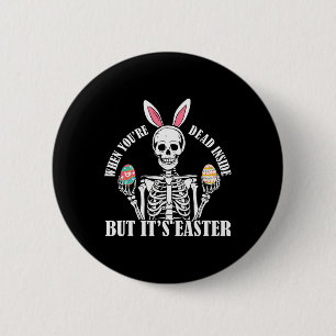 Skeleton Bunny Dead Inside But Easter Funny Women  6 Cm Round Badge