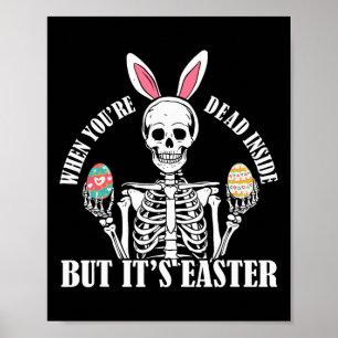 Skeleton Bunny Dead Inside But Easter Funny Women  Poster