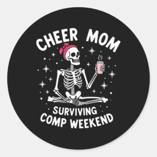 Skeleton Cheer Mum Surviving Comp Weekend Hallowee Classic Round Sticker