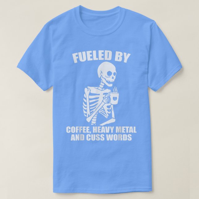 Skeleton Coffee Heavy Metal Cuss Word Coffee Lover T-Shirt (Design Front)