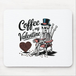 Skeleton Coffee Is My Valentine Funny Coffee Drink Mouse Pad