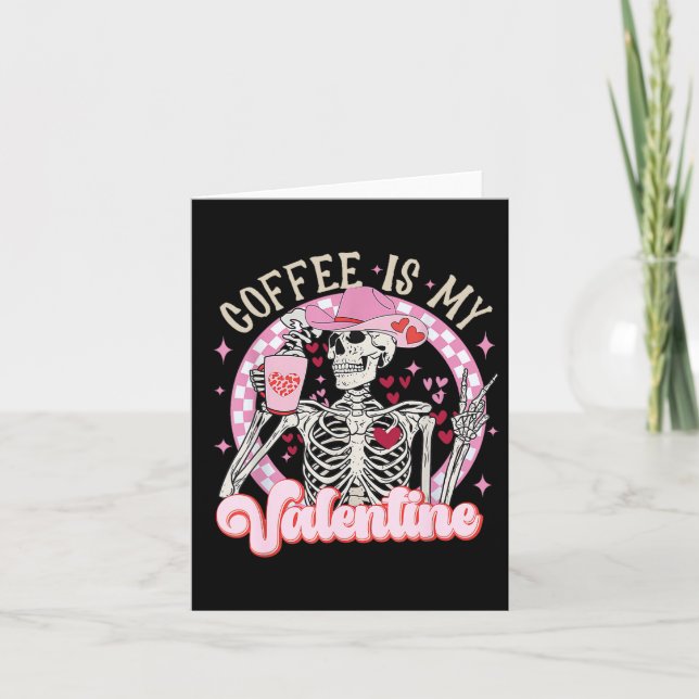 Skeleton Coffee Is My Valentine Funny Valentines D Card (Front)