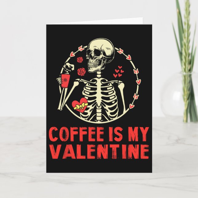 Skeleton Coffee Is My Valentine Funny Valentines D Card (Front)