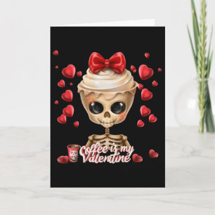Skeleton Coffee Is My Valentine Funny Valentines D Card
