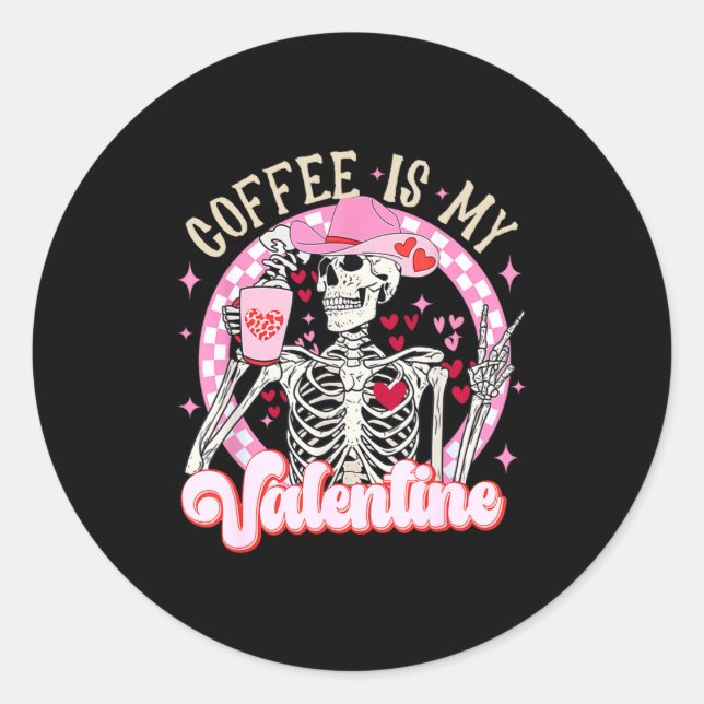 Skeleton Coffee Is My Valentine Funny Valentines D Classic Round Sticker (Front)