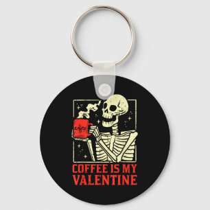 Skeleton Coffee Is My Valentine Funny Valentines D Key Ring
