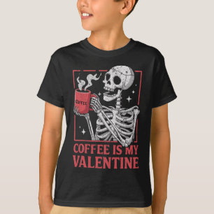 Skeleton Coffee Is My Valentine Funny Valentines D T-Shirt