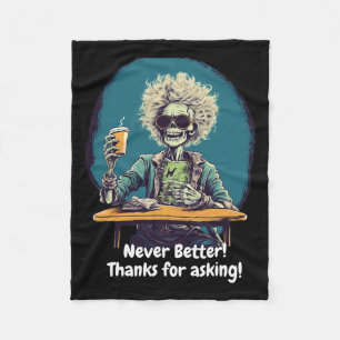 Skeleton Coffee Never Better Halloween Costume Fun Fleece Blanket