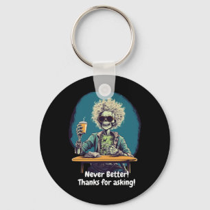 Skeleton Coffee Never Better Halloween Costume Fun Key Ring