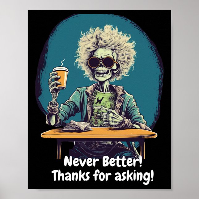 Skeleton Coffee Never Better Halloween Costume Fun Poster (Front)